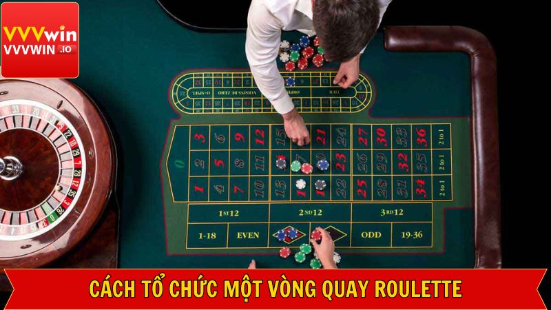 Cách thức tổ chức vòng quay từ A đến Z