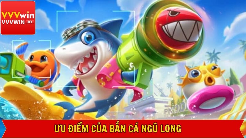 Những điểm mạnh trong bắn cá Ngũ long bạn nên biết